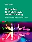 Heilpraktiker für Psychotherapie - Schriftliche Prüfung: 400 Prüfungsfragen, Überblicksgrafiken, Lerntipps