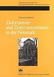 Zisterzienser und Zisterzienserinnen in der Neumark (Veröffentlichungen des Brandenburgischen Landeshauptarchivs)