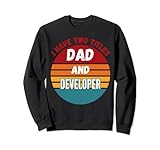 Ich habe zwei Titel Papa und Entwickler Sweatshirt