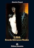 Lilith - Eros des Schwarzen Mondes (Edition Astrodata)