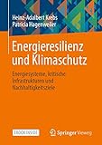 Energieresilienz und Klimaschutz: Energiesysteme, kritische Infrastrukturen und Nachhaltigkeitsziele