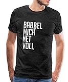 Spreadshirt Babbel Mich Net Voll Hessisch Männer Premium T-Shirt, 4XL, Anthrazit