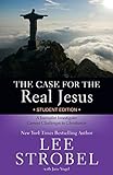 The Case for the Real Jesus Student Edition: A Journalist Investigates Current Challenges to Christianity (English Edition)
