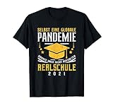Realschule 2021 Abschluss Globale Pandemie Mittlere Reife T-Shirt