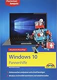 Windows 10 Pannenhilfe: Probleme erkennen, Lösungen finden, Fehler beheben - aktuell zu Windows 10 oder Vorgängerversionen - 2. Auflage: ... Aktuell zu Windows 10 oder Vorgängerversionen