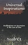Universal Inspirations: Meditations on Ascension & the Law of One