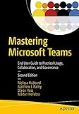 Mastering Microsoft Teams: End User Guide to Practical Usage, Collaboration, and Governance (English Edition)