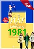 Geboren in DDR - Wir vom Jahrgang 1981: Kindheit und Jugend (Aufgewachsen in der DDR)