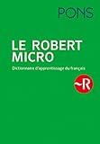 PONS Le Robert Micro: Le dictionnaire dápprentissage du francais - Das einsprachige Französischwörterbuch!: Dictionnaire d'apprentissage du français