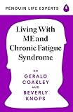 Living with ME and Chronic Fatigue Syndrome (Penguin Life Expert Series Book 6) (English Edition)