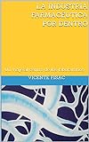 La industria farmacéutica por dentro (Spanish Edition)