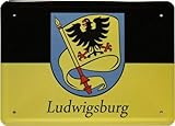 Blechschild 15 x 21 cm ' Ludwigsburg Wappen ' Funny Spruch MJ 238