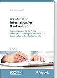 ICC-Muster Internationaler Kaufvertrag: Kommentierung für die Praxis - Inklusive Textfassung der Version 2020 in deutscher und englischer Sprache