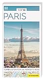 TOP10 Reiseführer Paris: TOP10-Listen zu Highlights, Themen und Stadtteilen mit wetterfester Extra-Karte