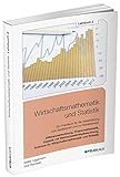 Wirtschaftsmathematik und Statistik: Ein Praktikum für die Weiterbildung zum Betriebswirt und zur Betriebswirtin.... / Lehrbuch 2 ... 1, Lehrbuch 2, Übungs- und Prüfungsbuch)
