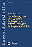 Das Haftungssystem im bargeldlosen Zahlungsverkehr nach Umsetzung der Zahlungsdiensterichtlinie (Nomos Universitätsschriften Recht: Strafrecht in Deutschland und Europa)