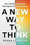 A New Way to Think: Your Guide to Superior Management Effectiveness (English Edition)