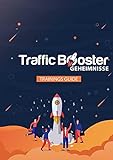 Traffic Booster Geheimnisse: Dies ist eine hervorragende Gelegenheit, bewährte Trafficmethoden zu entdecken die Sie heute anwenden können.