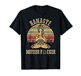 Funny Yoga Namaste Mother f T-Shirt