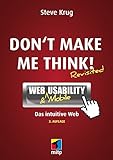 Don't make me think! - Web Usability: Das intuitive Web