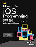 Intermediate iOS 15 Programming with Swift: Take your iOS app development skill to the next level and learn ARKit & CoreML (English Edition)