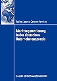 Marktsegmentierung in der Deutschen Unternehmenspraxis (German Edition)