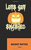 Let´s Get Smashed - Secret Notes: Halloween - Fest der Verkleidungen, der Geister / Gespenster und des Grusels. Statt Süßem oder Saurem kann man dieses Notizbuch mit Kürbis verschenken.