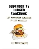 Superiority Burger Cookbook: The Vegetarian Hamburger Is Now Delicious (English Edition)