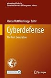 Cyberdefense: The Next Generation (International Series in Operations Research & Management Science, 342, Band 342)