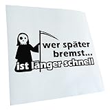 - Autoaufkleber - Wer später bremst ist länger schnell Aufkleber für Auto, Laptop, Fahrrad, LKW, Motorrad mehrfarbig JDM Decal Racing
