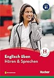 Englisch üben - Hören & Sprechen B1: Buch mit Audios online