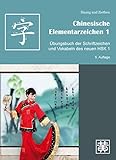 Chinesische Elementarzeichen 1 - Übungsbuch der Schriftzeichen und Vokabeln des neuen HSK 1