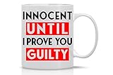 NA Unschuldig, bis ich Ihnen die Schuld beweise Neuheit Kaffeetasse Perfekt oder Richter, Anwalt, Anwaltskanzlei, Rechtsanwaltsfachangestellter, Mitarbeiter, Chef und Freunde - Anwalt Tasse