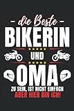 Die Beste Bikerin und Oma zu sein ist nicht einfach! Aber hier bin ich!: Notizbuch A5, 120 Seiten, LINIERT - Lustiges Motorrad Spruch Motiv für ... Super Geschenkidee für Motorradfahrerin!