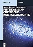 Physikalisch-chemische Kristallographie (De Gruyter Studium)