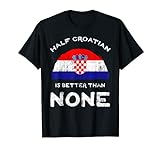 Halb kroatisch ist besser als keine DNA der Republik Kroatien T-Shirt