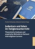 Judentum und Islam im Religionsunterricht: Theoretische Analysen und empirische Befunde im Horizont interreligiösen Lernens