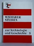 Wismarer Studien zur Archäologie und Geschichte, Band 5