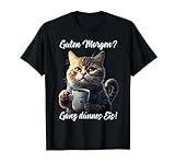 Lustige Katzen Sprüche Guten Morgen Ganz dünnes Eis Katze T-Shirt