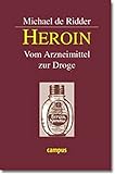 Heroin: Vom Arzneimittel zur Droge