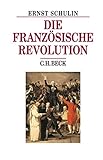 Die Französische Revolution (Beck's Historische Bibliothek)