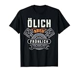 Ölich aber Fröhlich - Lustiges KFZ Mechaniker Mechatroniker T-Shirt