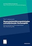 Neuprodukteinführungsstrategien schnelldrehender Konsumgüter: Eine empirische Wirkungsanalyse des Marketing Mix (Innovatives Markenmanagement)