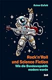 Rock'n'Roll und Science Fiction: Wie die Bundesrepublik modern wurde