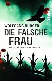Die falsche Frau (Alexander-Gerlach-Reihe 8): Ein Fall für Alexander G