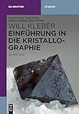 Einführung in die Kristallographie: Eine Einführung (De Gruyter Studium)