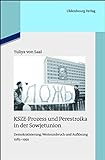 KSZE-Prozess und Perestroika in der Sowjetunion: Demokratisierung, Werteumbruch und Auflösung 1985-1991 (Quellen und Darstellungen zur Zeitgeschichte, Band 100)