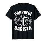 Propofol Barista - Laryngoskop Anästhesie Notarzt T-Shirt