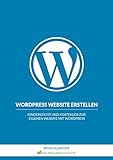 WordPress Website erstellen: Kinderleicht und kostenlos zur eigenen Website mit WordPress