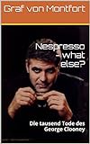 Nespresso - what else?: Die tausend Tode des George Clooney